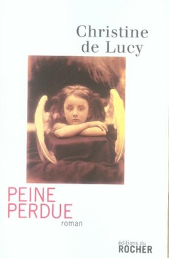 Couverture du livre « Peine perdue » de Lucy Christine aux éditions Rocher