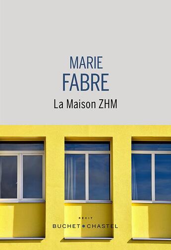 Couverture du livre « La maison ZHM » de Marie Fabre aux éditions Buchet Chastel