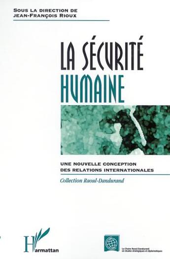 Couverture du livre « LA SÉCURITÉ HUMAINE : Une nouvelle conception des relations internationales » de  aux éditions Editions L'harmattan