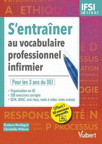 Couverture du livre « S'entraîner au vocabulaire professionnel infirmier : études en IFSI de l'UE 1.1 à l'UE 5.6 QCM » de Evelyne Berdague et Christelle Widmer aux éditions Vuibert