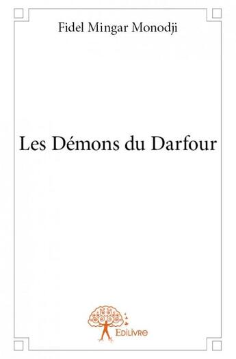 Couverture du livre « Les démons du Darfour » de Fidel Mingar Monodji aux éditions Edilivre