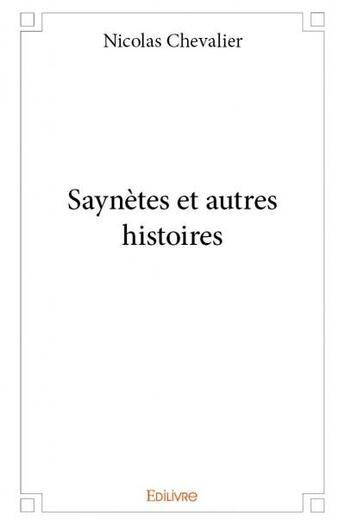 Couverture du livre « Saynètes et autres histoires » de Nicolas Chevalier aux éditions Edilivre