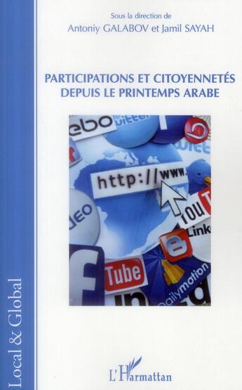 Couverture du livre « Participations et citoyennetés depuis le printemps arabe » de Jamil Sayah et Antoniy Galabov aux éditions L'harmattan