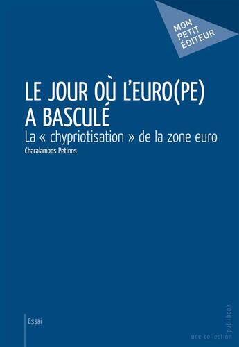 Couverture du livre « Le jour où l'Euro(pe) a basculé » de Charalambos Petinos aux éditions Publibook