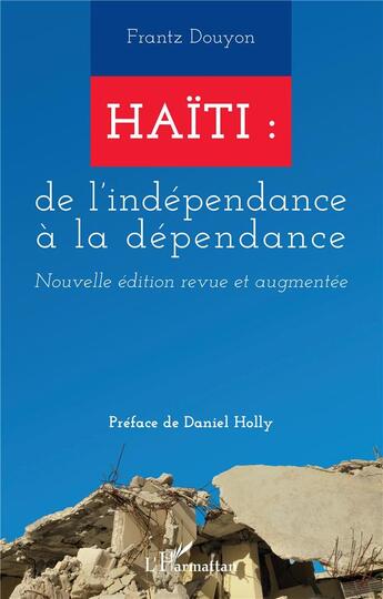 Couverture du livre « Haïti : de l'indépendance à la dépendance » de Frantz Douyon aux éditions L'harmattan