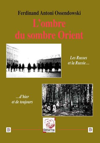 Couverture du livre « L Ombre Du Sombre Orient » de F-A Ossendowski aux éditions Deterna