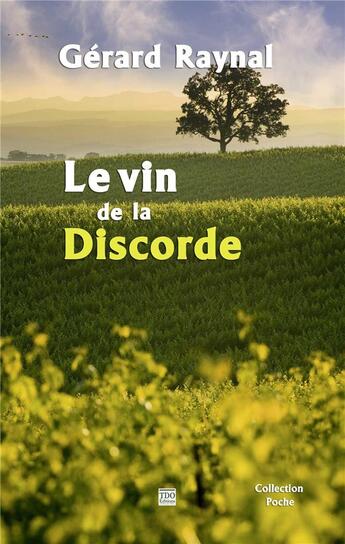 Couverture du livre « Le vin de la discorde » de Gerard Raynal aux éditions T.d.o