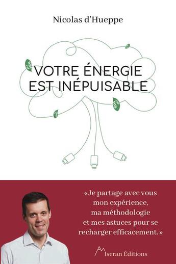 Couverture du livre « Votre énergie est inépuisable » de Nicolas D' Hueppe aux éditions Iseran Editions