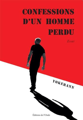 Couverture du livre « Confessions d'un homme perdu » de Yokerann aux éditions De L'onde