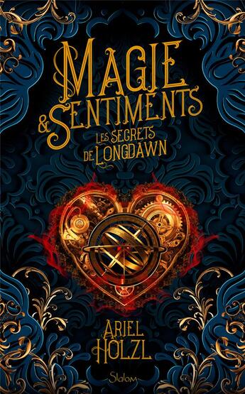 Couverture du livre « Magie & sentiments : Les secrets de Longdawn » de Ariel Holzl aux éditions Slalom