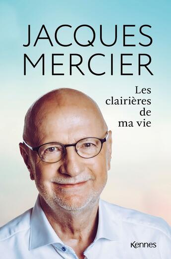 Couverture du livre « Les clairières de ma vie » de Jacques Mercier aux éditions Les 3 As