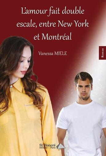 Couverture du livre « L amour fait double escale, entre new york et montreal » de Miele Vanessa aux éditions Saint Honore Editions