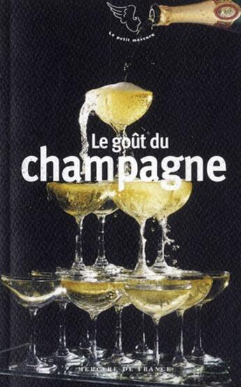 Couverture du livre « Le goût du champagne » de Ingrid Astier et Bruno Verjus aux éditions Mercure De France
