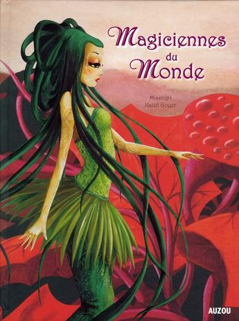 Couverture du livre « Magiciennes du monde » de Goyer/Misstigri aux éditions Philippe Auzou