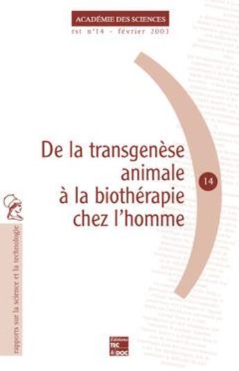 Couverture du livre « De la transgenèse animale à la biothérapie chez l'homme (Académie des Sciences RST N° 14) » de Academie Des Science aux éditions Tec Et Doc