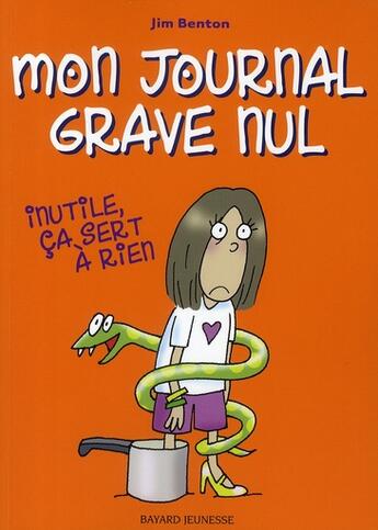 Couverture du livre « Mon journal grave nul t.4 ; inutile, ça sert à rien » de Jim Benton aux éditions Bayard Jeunesse