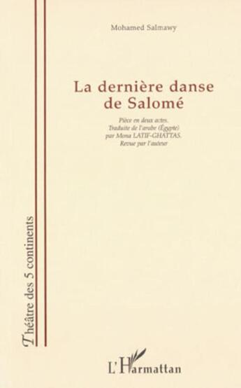 Couverture du livre « LA DERNIÈRE DANSE DE SALOMÉ » de Mohamed Salmawy aux éditions L'harmattan