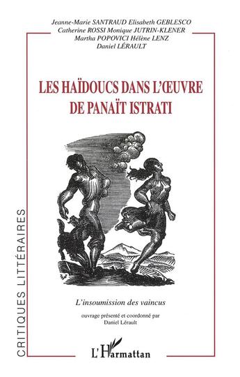 Couverture du livre « Les haidoucs dans l' uvre de panait istrati - l insoumission des vaincus » de Popovici/Lerault aux éditions L'harmattan