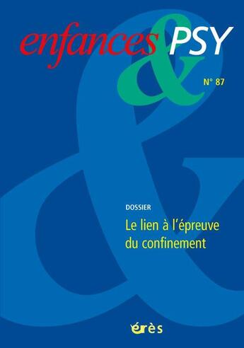 Couverture du livre « Enfances&psy 87 - le lien a l'epreuve du confinement » de  aux éditions Eres