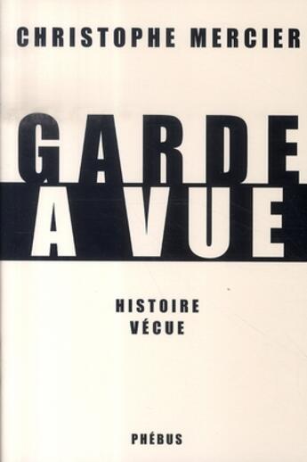 Couverture du livre « Garde à vue » de Mercier C aux éditions Phebus