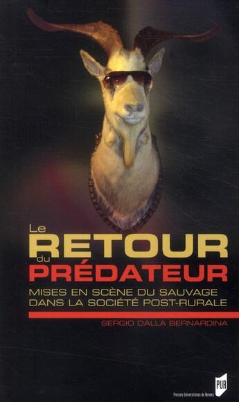 Couverture du livre « Le retour du prédateur ; mises en scène du sauvage dans la société post-rurale » de Sergio Dalla Bernardin aux éditions Pu De Rennes