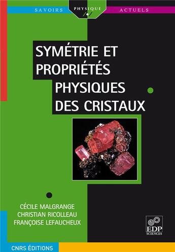 Couverture du livre « Symétrie et propriétés physiques des cristaux » de Cecile Malgrange et Christian Ricolleau et Francoise Lefaucheux aux éditions Edp Sciences