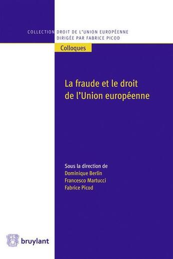 Couverture du livre « La fraude et le droit de l'Union européenne » de  aux éditions Bruylant