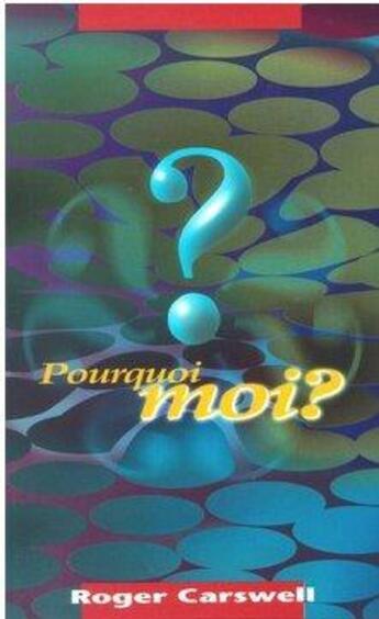 Couverture du livre « Pourquoi moi ? » de Roger Carswell aux éditions Blf Europe