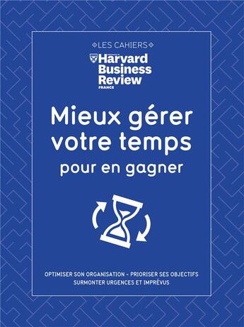 Couverture du livre « Mieux gérer votre temps pour en gagner » de  aux éditions Harvard Business Review