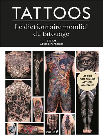 Couverture du livre « Tattoos ; le dictionnaire mondial du tatouage » de Tttism et Nick Schonberger aux éditions Chene