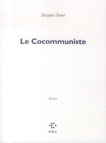 Couverture du livre « Le cocommuniste » de Jacques Jouet aux éditions P.o.l