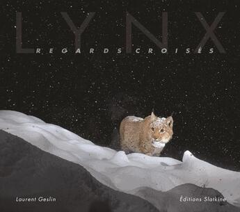 Couverture du livre « Lynx regards croisés » de Laurent Geslin aux éditions Slatkine