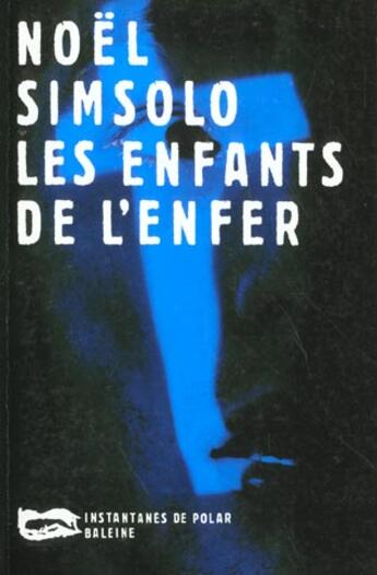 Couverture du livre « Les Enfants De L Enfer » de Noel Simsolo aux éditions Baleine