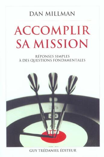 Couverture du livre « Accomplir sa mission » de Dan Millman aux éditions Guy Trédaniel