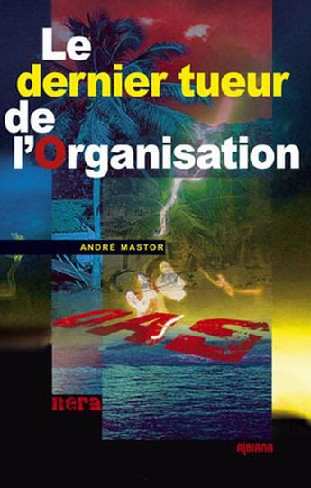 Couverture du livre « Le dernier tueur de l'organisation » de Mastor A. aux éditions Albiana