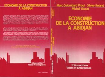 Couverture du livre « Économie de la constructiona à Abidjan » de Marc Colombart Prout et Olivier Roland et Michel Titecat aux éditions L'harmattan