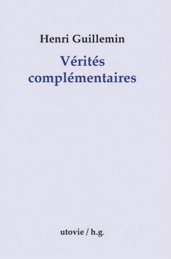 Couverture du livre « Vérités complémentaires » de Henri Guillemin aux éditions Utovie