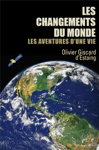 Couverture du livre « Les changements du monde, les aventures d'une vie » de Olivier Giscard D'Estaing aux éditions La Compagnie Litteraire