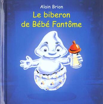 Couverture du livre « Biberon de bebe fantome (le) » de Alain Brion aux éditions Kaleidoscope