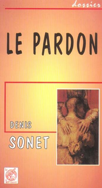 Couverture du livre « Le pardon » de Denis Sonet aux éditions Livre Ouvert