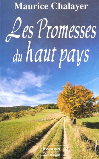 Couverture du livre « Promesses Du Haut Pays (Les) » de Maurice Chalayer aux éditions De Boree