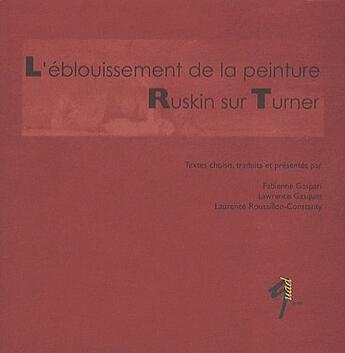 Couverture du livre « L'éblouissement de la peinture Ruskin sur Turner » de Ruskin aux éditions Pu De Pau