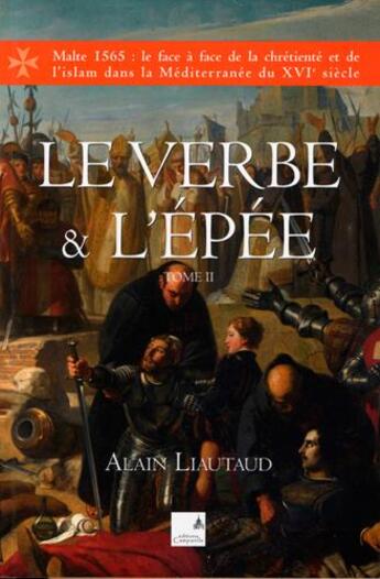 Couverture du livre « Le verbe et l'épée Tome 2 » de Alain Liautaud aux éditions Campanile