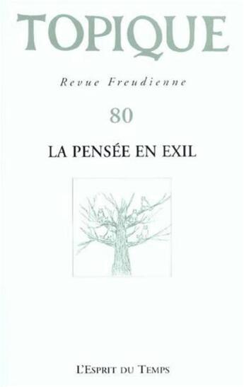 Couverture du livre « Topique n 80 - la pensee en exil » de Collectif aux éditions L'esprit Du Temps