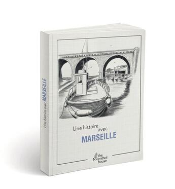 Couverture du livre « Une histoire avec Marseille ; vallon des Auffes » de Anne Calife et Gerard Lamouroux aux éditions The Menthol House