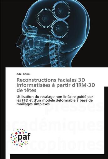 Couverture du livre « Reconstructions faciales 3d informatisées à partir d irm-3d de têtes » de Kermi-A aux éditions Presses Academiques Francophones