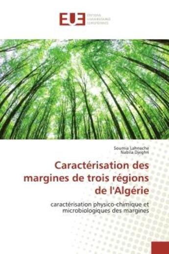 Couverture du livre « Caractérisation des margines de trois régions de l'Algérie : caractérisation physico-chimique et microbiologiques des margines » de Soumia Lahneche aux éditions Editions Universitaires Europeennes