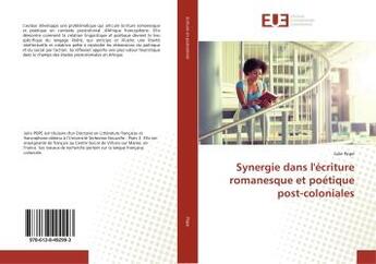 Couverture du livre « Synergie dans l'écriture romanesque et poétique post-coloniales » de Julie Pope aux éditions Editions Universitaires Europeennes