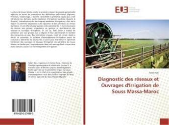 Couverture du livre « Diagnostic des réseaux et Ouvrages d'Irrigation de Souss Massa-Maroc » de Salah Raki aux éditions Editions Universitaires Europeennes