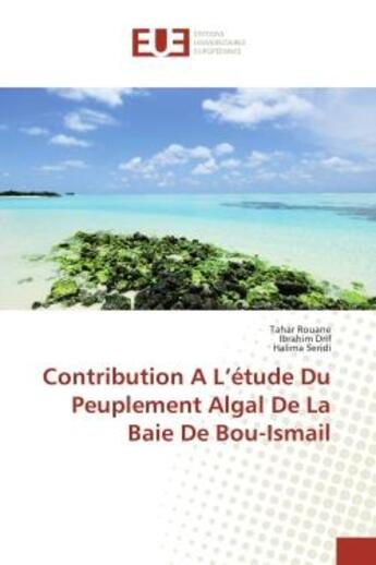 Couverture du livre « Contribution A L'etude Du Peuplement Algal De La Baie De Bou-Ismail » de Rouane, , Tahar aux éditions Editions Universitaires Europeennes